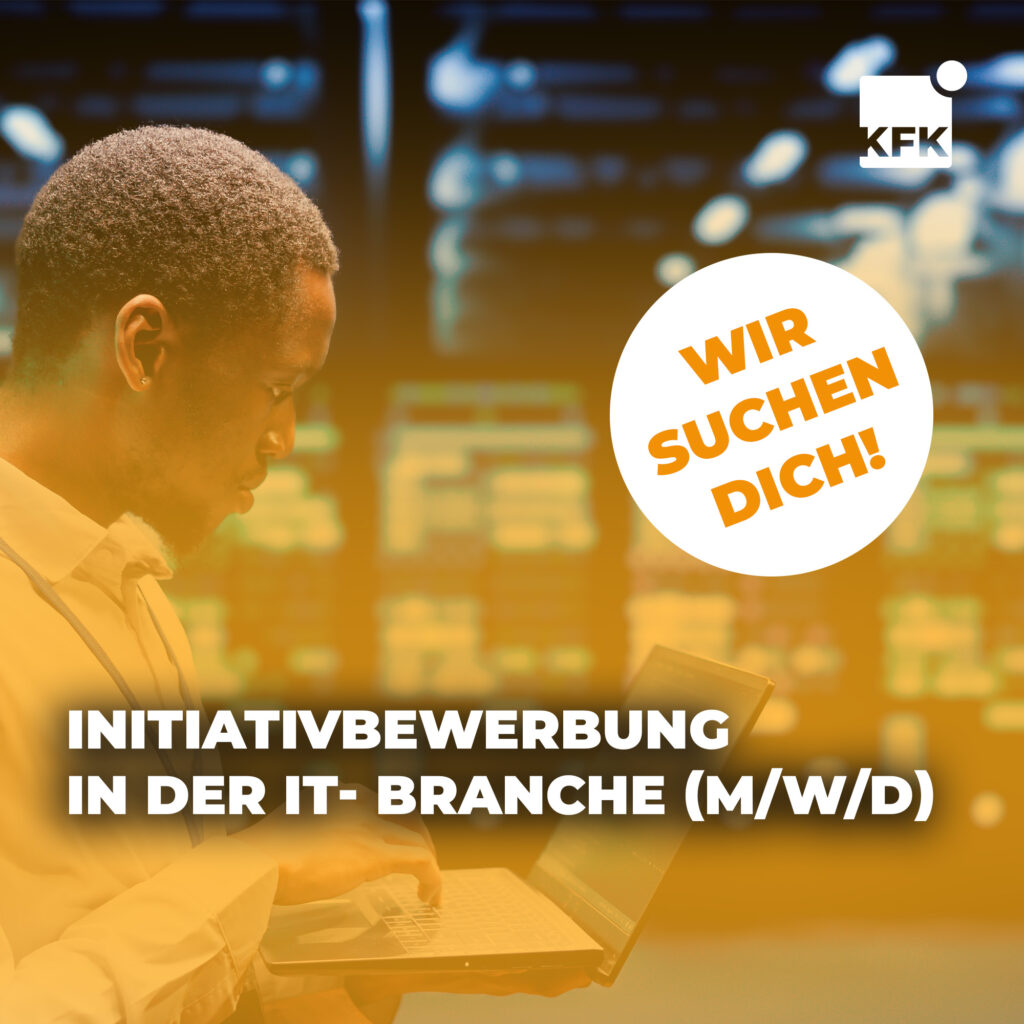 Initiativbewerbung in der IT- Branche (m/w/d)