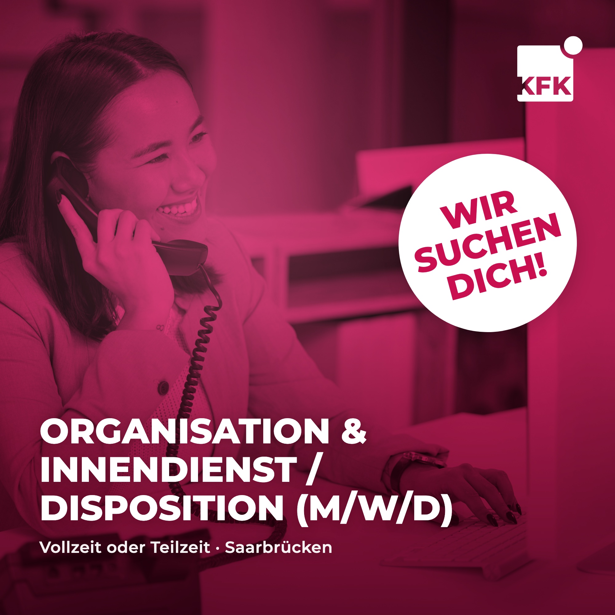 Stellenanzeige KFK GmbH Saarbrücken: Organisation & Innendienst / Disposition (m/w/d)